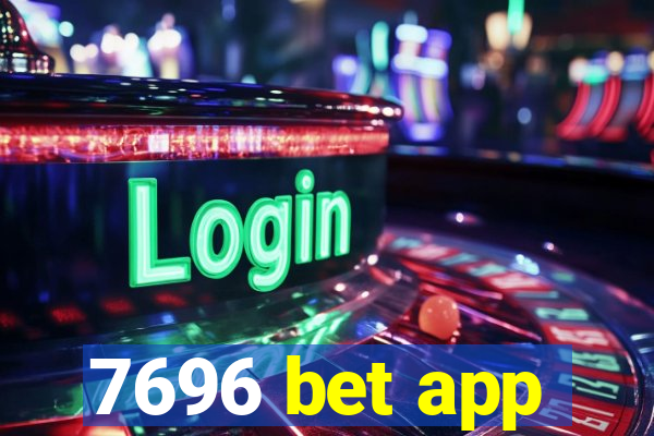 7696 bet app